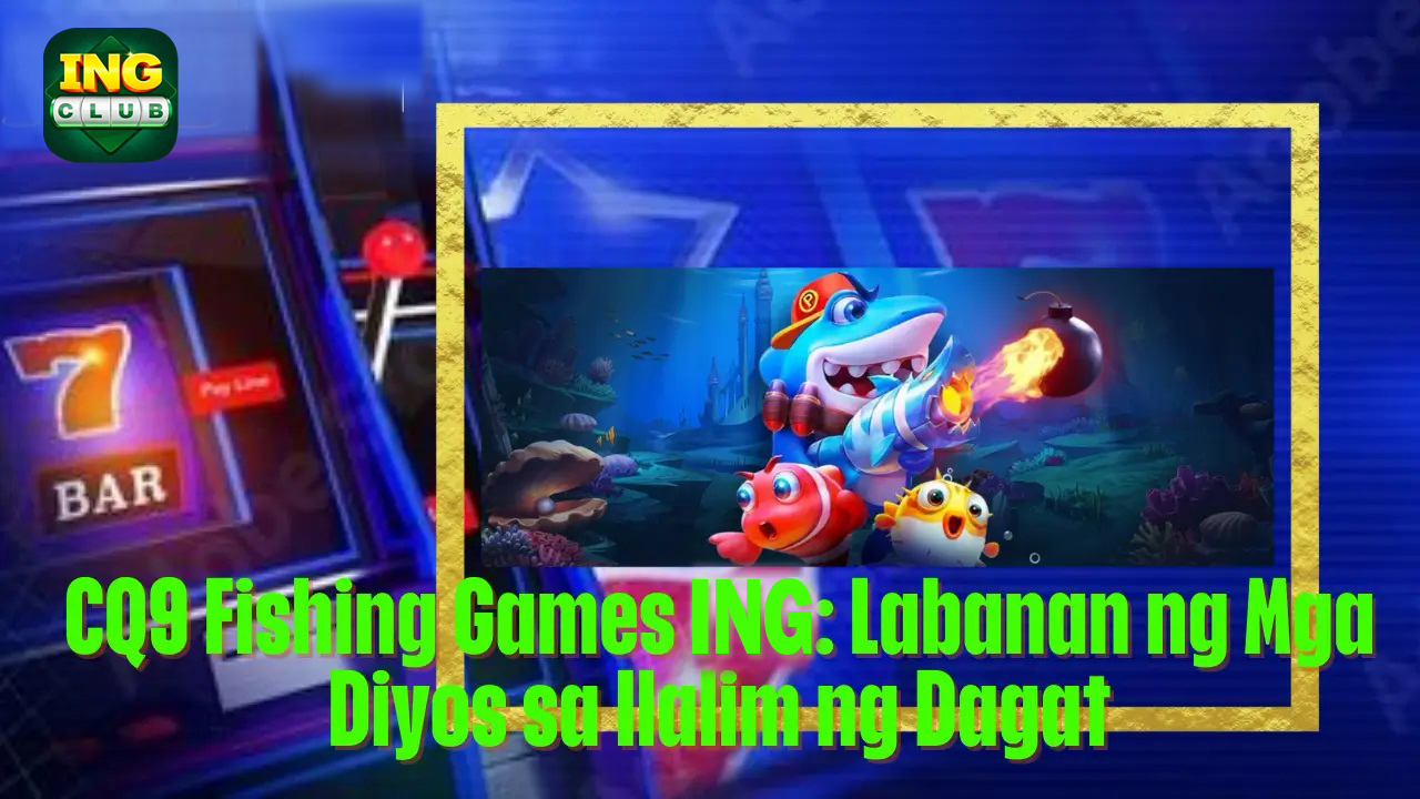 CQ9 Fishing Games at 7BET Online Casino India