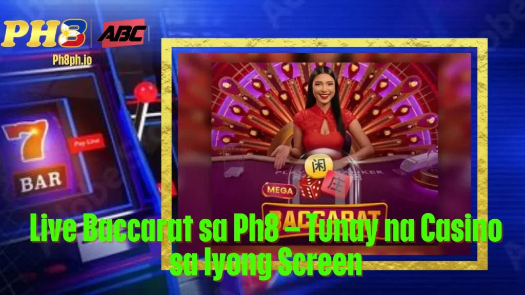 Live Baccarat sa 7BET Tunay na Casino sa Iyong Screen