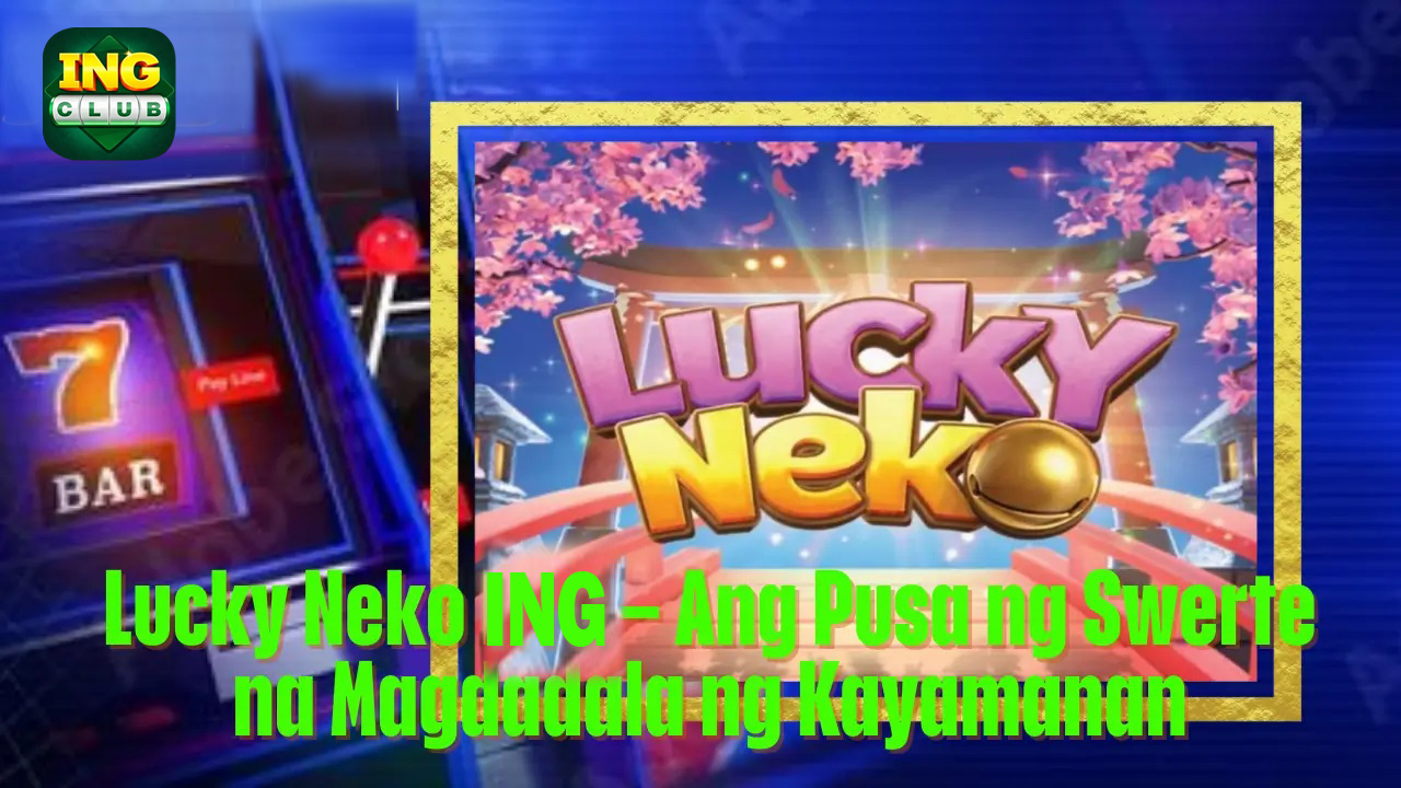Lucky Neko at 7BET The Lucky Cat Bringing Prosperity